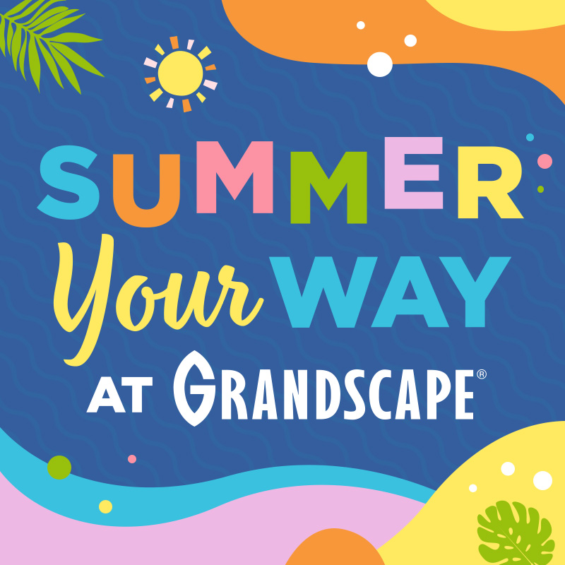 Summer Your Way at Grandscape